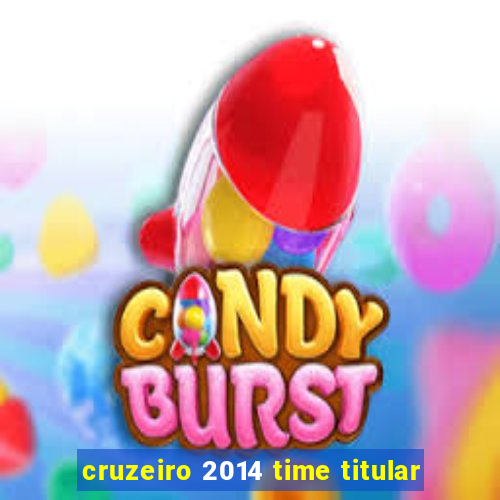 cruzeiro 2014 time titular